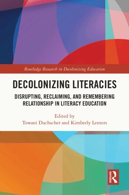 Kimberly Lenters, Towani Duchscher - Decolonizing Literacies, E-bok