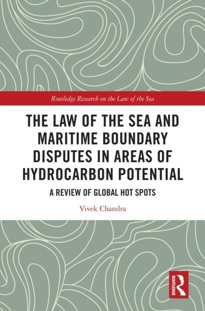 Vivek Chandra - Law of the Sea and Maritime Boundary Disputes in Areas of Hydrocarbon Potential, E-bok