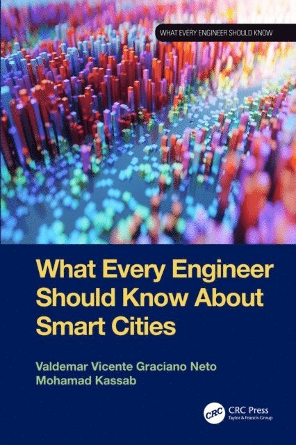 Mohamad Kassab, Valdemar Vicente Graciano Neto - What Every Engineer Should Know About Smart Cities, E-bok