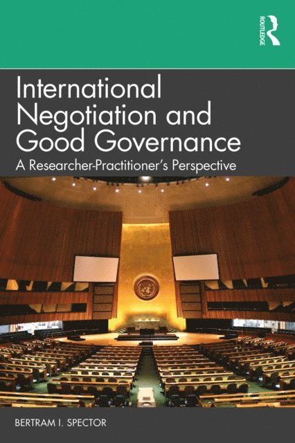 Bertram I. Spector - International Negotiation and Good Governance, E-bok