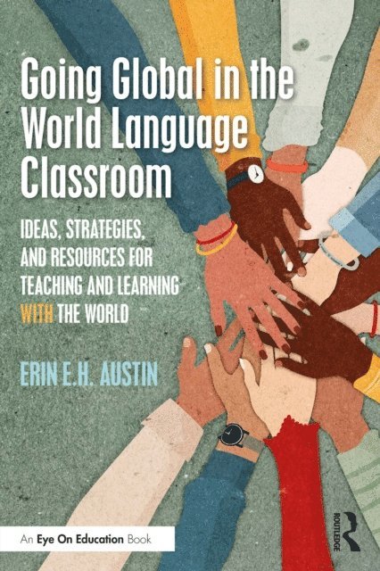 Erin Austin - Going Global in the World Language Classroom, E-bok