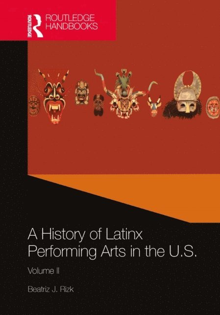 Beatriz J. Rizk - History of Latinx Performing Arts in the U.S., E-bok