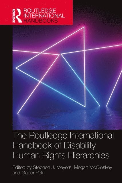 Gabor Petri, Megan McCloskey, Stephen Meyers - Routledge International Handbook of Disability Human Rights Hierarchies, E-bok