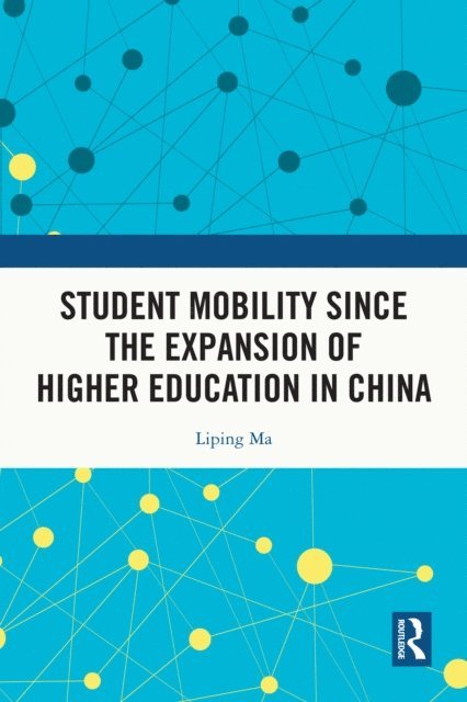Liping Ma - Student Mobility Since the Expansion of Higher Education in China, E-bok