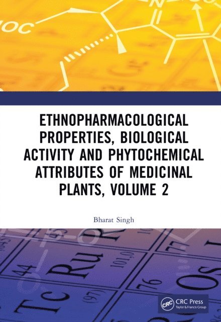 Bharat Singh - Ethnopharmacological Properties, Biological Activity and Phytochemical Attributes of Medicinal Plants, Volume 2, E-bok