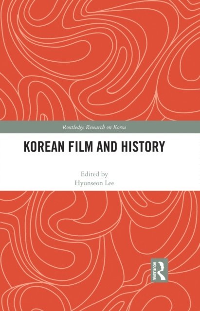 Hyunseon Lee - Korean Film and History, E-bok