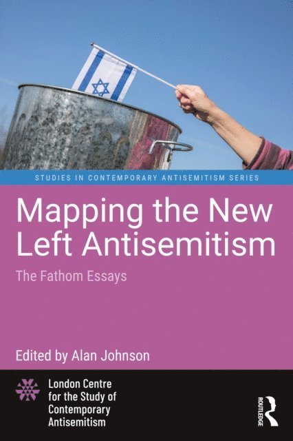 Alan Johnson - Mapping the New Left Antisemitism, E-bok