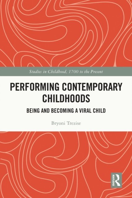 Bryoni Trezise - Performing Contemporary Childhoods, E-bok