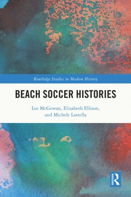 Michele Lastella, Elizabeth Ellison, Lee McGowan - Beach Soccer Histories, E-bok