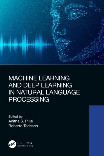 Roberto Tedesco, Anitha S. Pillai - Machine Learning and Deep Learning in Natural Language Processing, E-bok