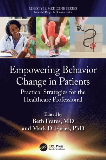 Mark D. Faries, Beth Frates - Empowering Behavior Change in Patients, E-bok