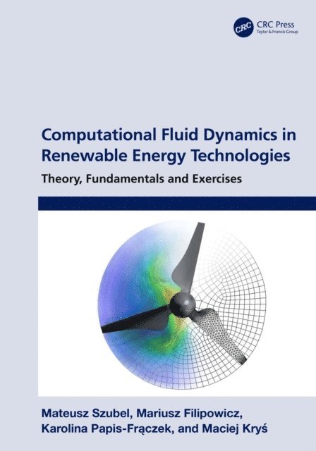 Maciej KryA›, Karolina Papis-FrA...czek, Mariusz Filipowicz, Mateusz Szubel - Computational Fluid Dynamics in Renewable Energy Technologies, E-bok