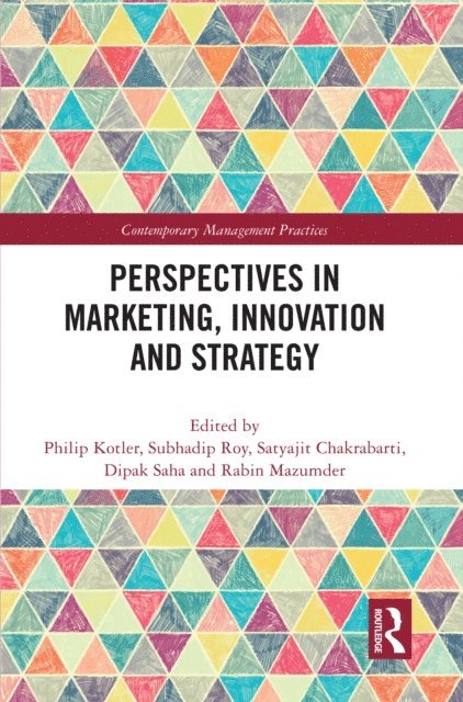 Rabin Mazumder, Dipak Saha, Satyajit Chakrabarti, Subhadip Roy, Philip Kotler - Perspectives in Marketing, Innovation and Strategy, E-bok