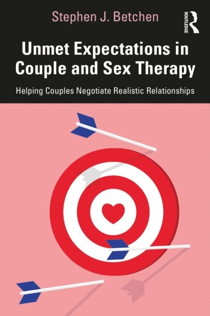 Stephen J. Betchen - Unmet Expectations in Couple and Sex Therapy, E-bok. Tillgänglighet: Lägg i varukorg