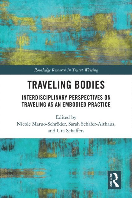 Uta Schaffers, Sarah Schafer-Althaus, Nicole Maruo-Schroder - Traveling Bodies, E-bok