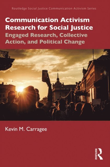 Kevin M. Carragee - Communication Activism Research for Social Justice, E-bok
