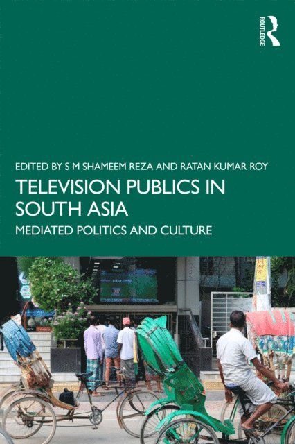 Ratan Kumar Roy, S M Shameem Reza - Television Publics in South Asia, E-bok
