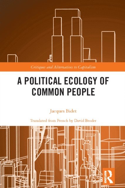 Jacques Bidet - Political Ecology of Common People, E-bok