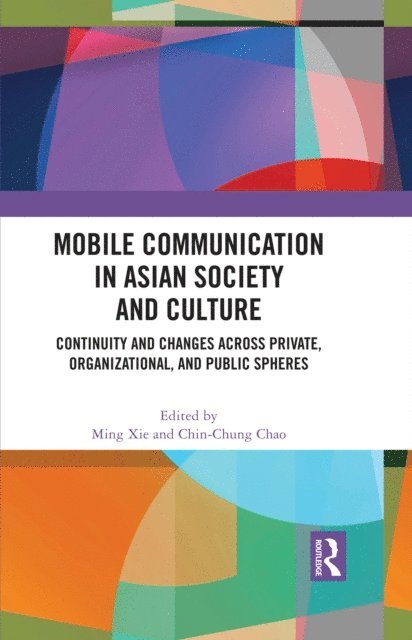 Chin-Chung Chao, Ming Xie - Mobile Communication in Asian Society and Culture, E-bok