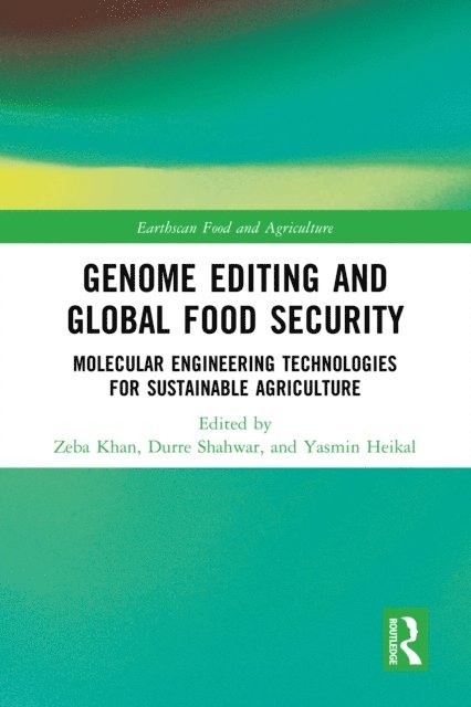 Yasmin Heikal, Durre Shahwar, Zeba Khan - Genome Editing and Global Food Security, E-bok