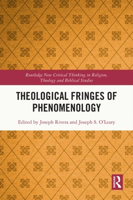 Joseph O'Leary, Joseph Rivera - Theological Fringes of Phenomenology, E-bok