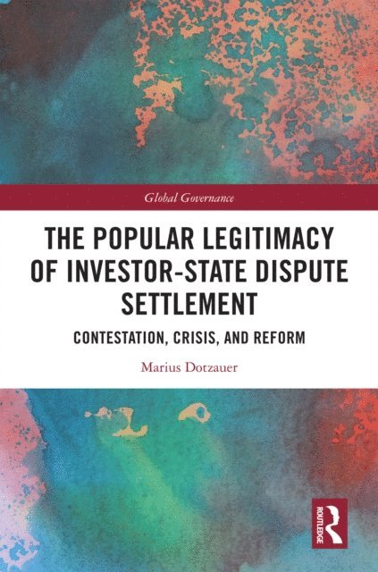 Marius Dotzauer - Popular Legitimacy of Investor-State Dispute Settlement, E-bok