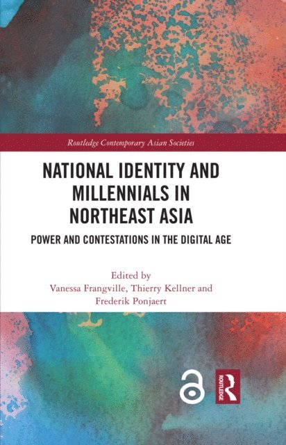 Frederik Ponjaert, Thierry Kellner, Vanessa Frangville - National Identity and Millennials in Northeast Asia, E-bok