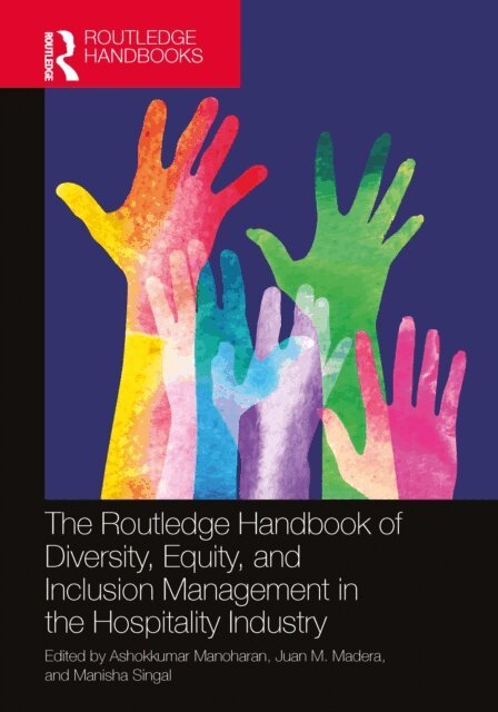 Manisha Singal, Juan M. Madera, Ashokkumar Manoharan - Routledge Handbook of Diversity, Equity, and Inclusion Management in the Hospitality Industry, E-bok
