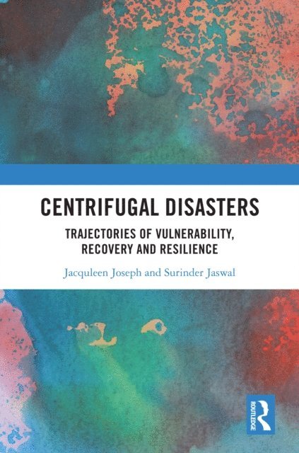Surinder Jaswal, Jacquleen Joseph - Centrifugal Disasters, E-bok