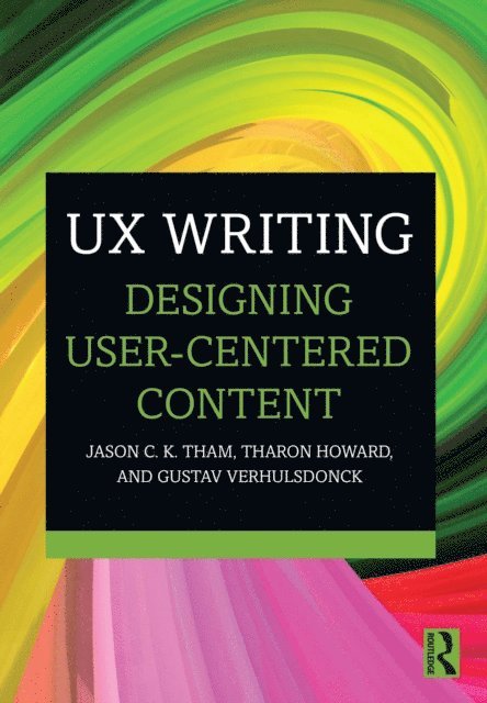 Gustav Verhulsdonck, Tharon Howard, Jason C.K. Tham - UX Writing, E-bok