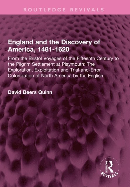 David B. Quinn - England and the Discovery of America, 1481-1620, E-bok