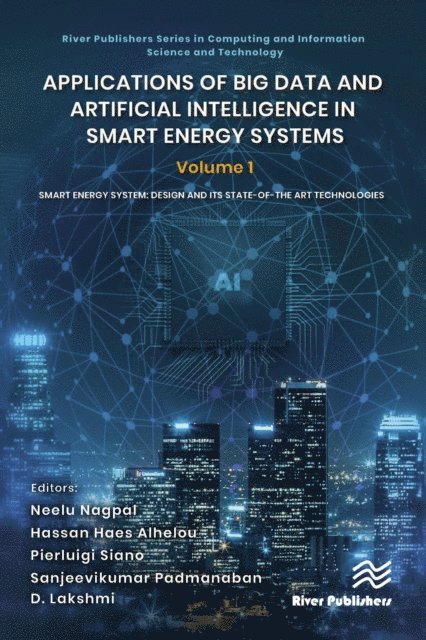 D. Lakshmi, Sanjeevikumar Padmanaban, Pierluigi Siano, Hassan Haes Alhelou, Neelu Nagpal - Applications of Big Data and Artificial Intelligence in Smart Energy Systems, E-bok