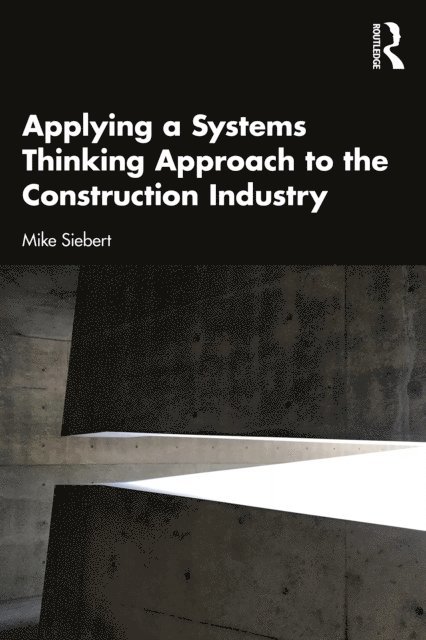 Applying a Systems Thinking Approach to the Construction Industry