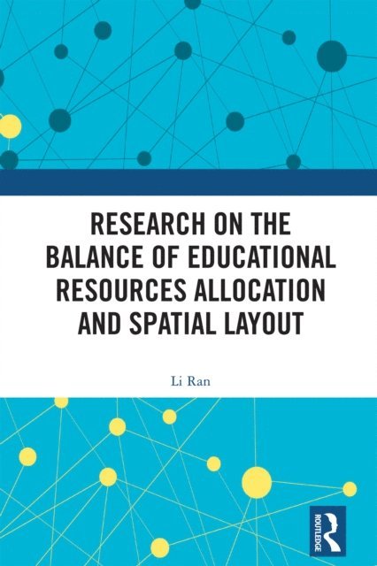 Li Ran - Research on the Balance of Educational Resources Allocation and Spatial Layout, E-bok