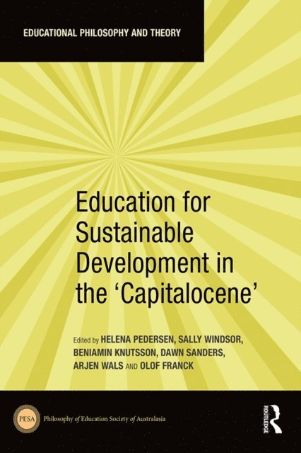 Olof Franck, Arjen Wals, Dawn Sanders, Beniamin Knutsson, Sally Windsor, Helena Pedersen - Education for Sustainable Development in the 'Capitalocene', E-bok