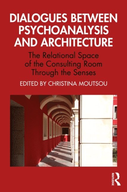 Christina Moutsou - Dialogues between Psychoanalysis and Architecture, E-bok
