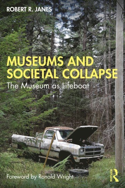 Robert R. Janes - Museums and Societal Collapse, E-bok