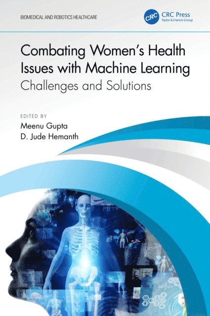 Meenu Gupta, D. Hemanth - Combating Women's Health Issues with Machine Learning, E-bok