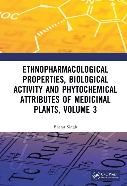 Bharat Singh - Ethnopharmacological Properties, Biological Activity and Phytochemical Attributes of Medicinal Plants Volume 3, E-bok