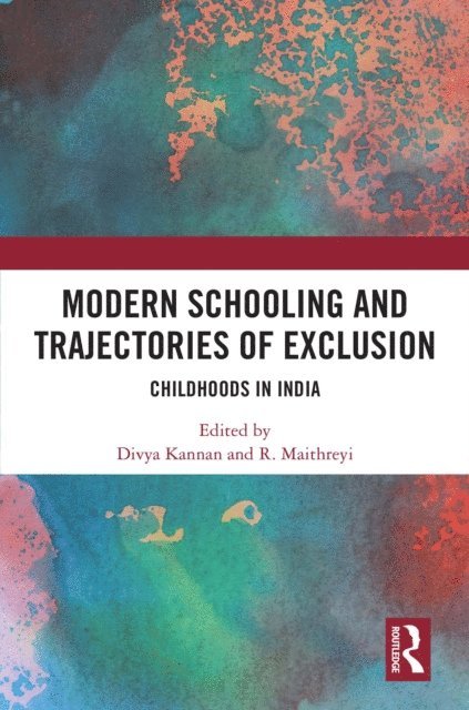 R. Maithreyi, Divya Kannan - Modern Schooling and Trajectories of Exclusion, E-bok