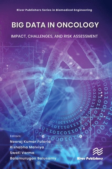 Balamurugan Balusamy, Swati Verma, Rishabha Malviya, Neeraj Kumar Fuloria - Big Data in Oncology: Impact, Challenges, and Risk Assessment, E-bok