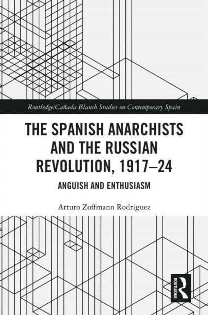 Arturo Zoffmann Rodriguez - Spanish Anarchists and the Russian Revolution, 1917-24, E-bok. Tillgänglighet: Lägg i varukorg