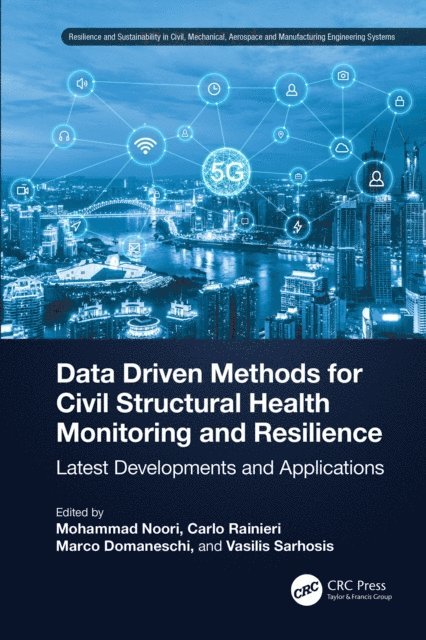 Wael A. Altabey, Vasilis Sarhosis, Marco Domaneschi, Carlo Rainieri, Mohammad Noori - Data Driven Methods for Civil Structural Health Monitoring and Resilience, E-bok