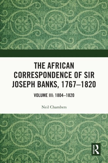Neil Chambers - African Correspondence of Sir Joseph Banks, 1767-1820, E-bok