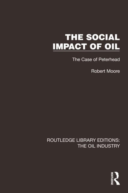 Robert Moore - Social Impact of Oil, E-bok