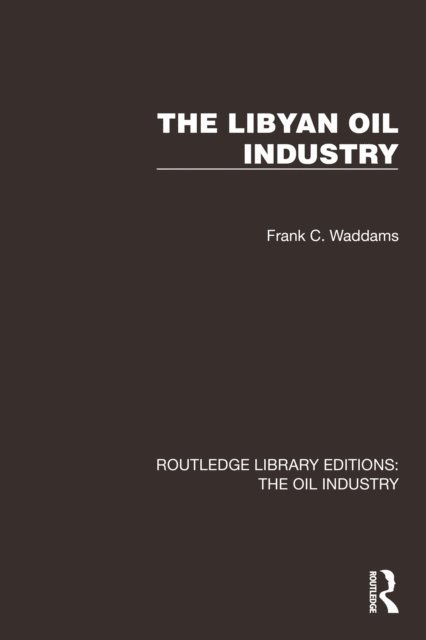 Frank C. Waddams - Libyan Oil Industry, E-bok