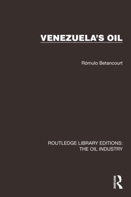 Romulo Betancourt - Venezuela's Oil, E-bok