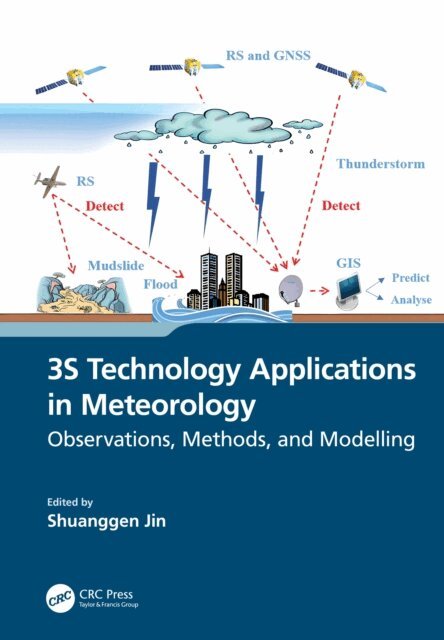 Shuanggen Jin - 3S Technology Applications in Meteorology, E-bok
