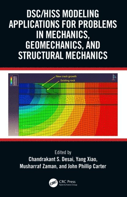 John Phillip Carter, Musharraf Zaman, Yang Xiao, Chandrakant S. Desai - DSC/HISS Modeling Applications for Problems in Mechanics, Geomechanics, and Structural Mechanics, E-bok