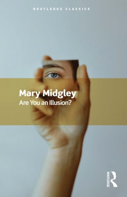 Mary Midgley - Are You an Illusion?, E-bok